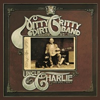 Uncle Charlie and His Dog Teddy (Bonus Tracks Edition) [2002 Remaster] - Nitty Gritty Dirt Band