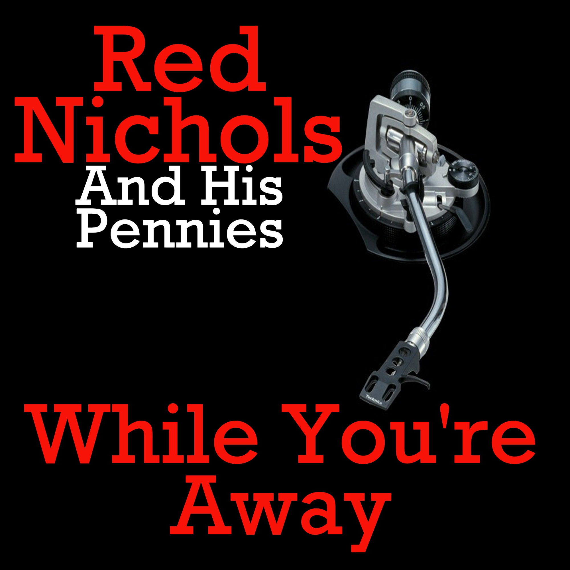 While You're Away - Red Nichols and His Pennies