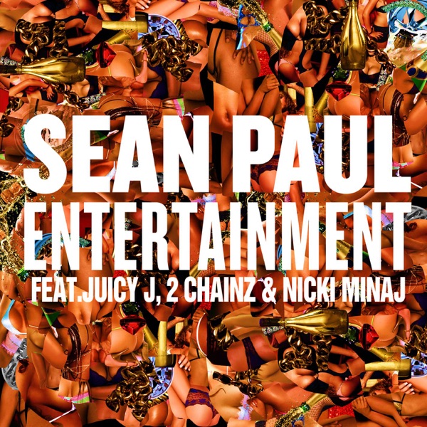 Entertainment 2.0 (feat. Juicy J, 2 Chainz & Nicki Minaj) - Single - Sean Paul