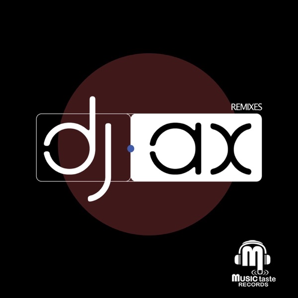 Dj AX Remixes Part. 1