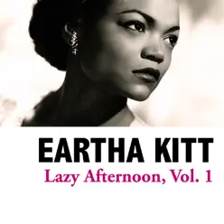 Lazy Afternoon, Vol. 1 - Eartha Kitt