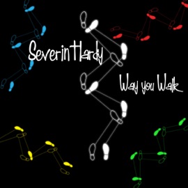 Way You Walk Severin Hardy