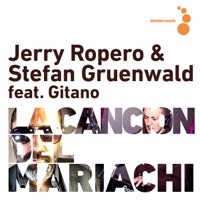 La Cancion del Mariachi (feat. Gitano) [Remixes] - Jerry Ropero & Stefan Gruenwald