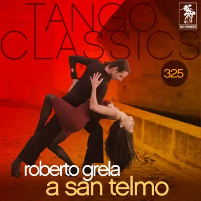 Tango Classics 325: A San Telmo - Roberto Grela