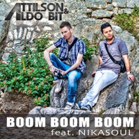 Boom Boom Boom (Remixes) [feat. Nikasoul] - EP - Attilson & Aldo Bit