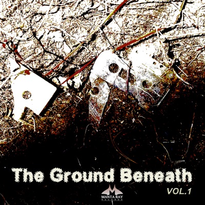 The Ground Beneath Us, Vol. 1