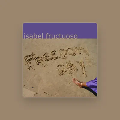 Listen to Isabel Fructuoso, watch music videos, read bio, see tour dates & more!