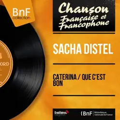 Caterina / Que c'est bon (feat. Joe Sherman et son orchestre) [Mono Version] - Single - Sacha Distel