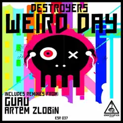 Weird Day - Single - Destroyers Weird Day - Single - Destroyers