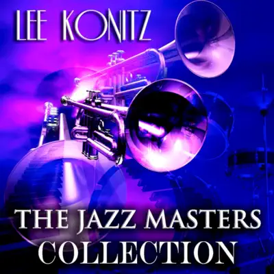 The Jazz Masters Collection (Remastered) - Lee Konitz