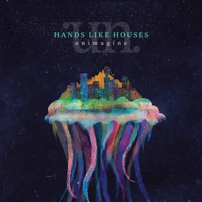 Unimagine - Hands Like Houses