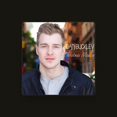 Listen to Dan Buckley, watch music videos, read bio, see tour dates & more!