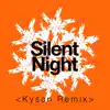 Stream & download Silent Night (Kyson Remix) - Single