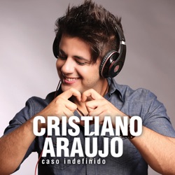 Cristiano Araújo - Caso Indefinido