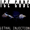 Lethal Injection - Ice Cube