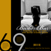 Buda Bar 69 (Wonderfull Chill Out Music Love Session Extended Version) - Relax Essence & Club Dub Sessions