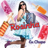 Rosinha - Eu Chupo