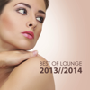 Best of Lounge 2013 - 2014 - Various Artists