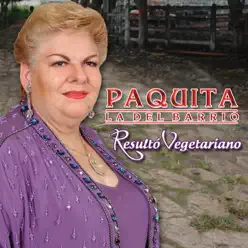 Resulto Vegetariano - Paquita La Del Barrio Resulto Vegetariano - Paquita La Del Barrio