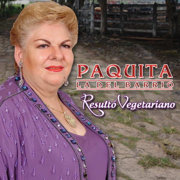 Paquita La Del Barrio song lyrics