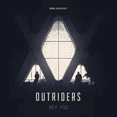Listen to Hey You - Single by Outriders