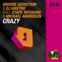Crazy (feat. Stape Yatusabe & Mickael Akordeon) - Single - Groove Addiction & Dj Kastro