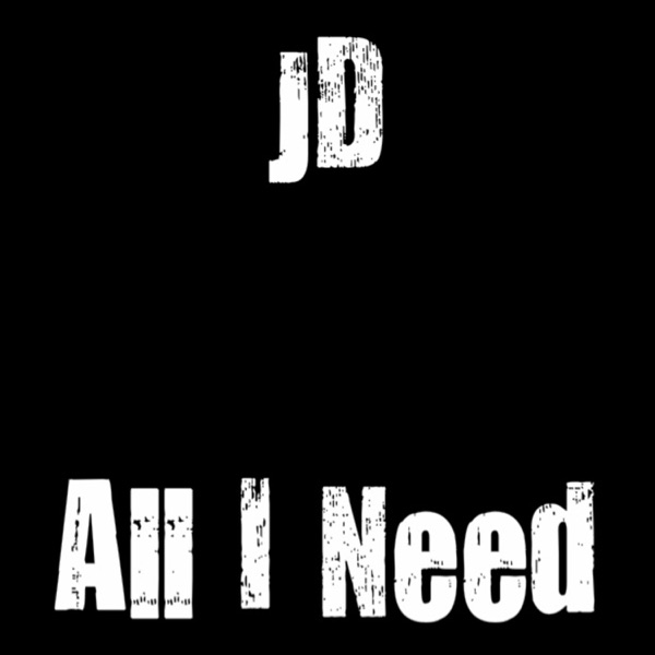 All I Need - Single - JD