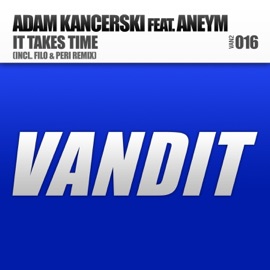 It Takes Time Adam Kancerski & Aneym