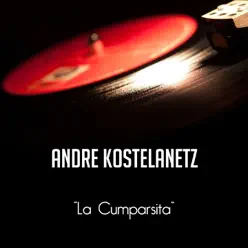 La Cumparsita - André Kostelanetz La Cumparsita - André Kostelanetz