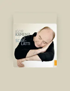 聆聽 Igor Kamenz、觀看音樂影片、閱讀小傳、查看巡演日期等！