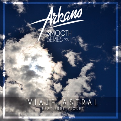 Viaje Astral [feat. Erre Violet] [Smooth Series, Vol.1] - Single