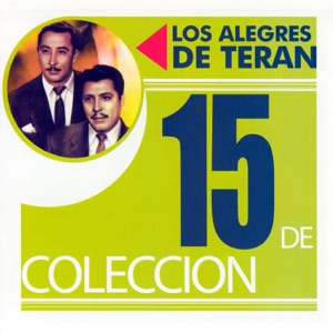 15 de Colección: Los Alegres de Terán