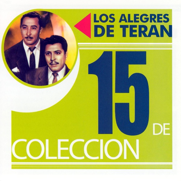 15 de Colección: Los Alegres de Terán