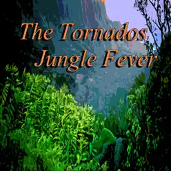 Jungle Fever - The Tornados Jungle Fever - The Tornados