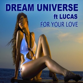 For Your Love (feat. Lucas) [Iane Robbertson Remix] Dream Universe