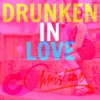 Drunken in Love - Single