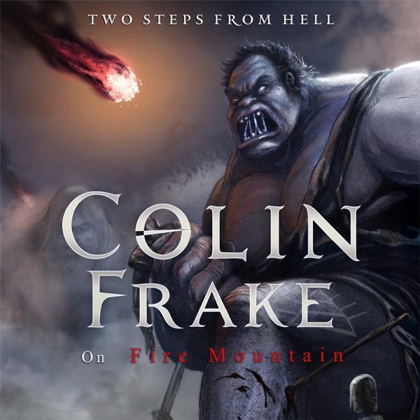 Colin Frake On Fire Mountain - Two Steps From Hell