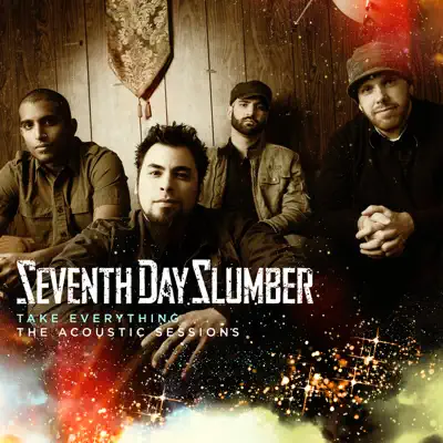 Take Everything (The Acoustic Sessions) - EP - Seventh Day Slumber