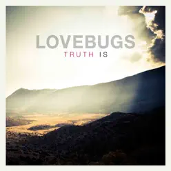 Truth Is - Single - Lovebugs