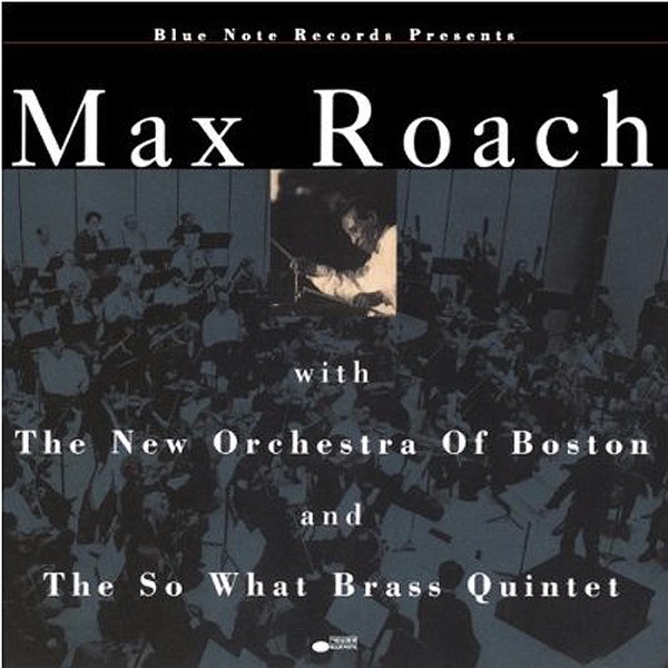 Max Roach With the New Orchestra of Boston and the So What Brass Quintet