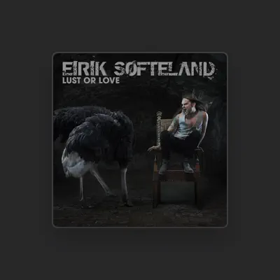 Listen to Eirik Søfteland, watch music videos, read bio, see tour dates & more!