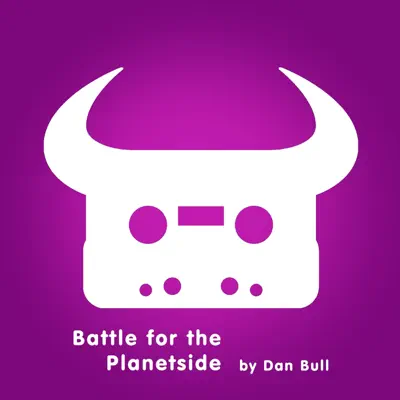 Battle for the Planetside - Single - Dan Bull