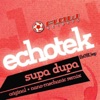 Echotek - Supa Dupa