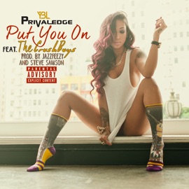 Put You on (feat. The Crushboys) Privaledge