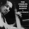 The Charles Mingus Quintet + Max Roach (Remastered)