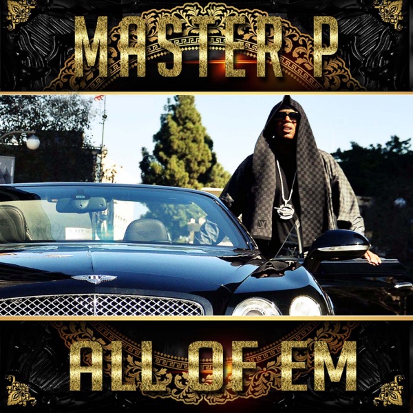 All of Em (feat. Alley Boy, Fat Trel, Howie T) - Single - Master P