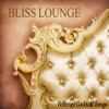 Bliss Lounge (Selected Cocktail Songs)