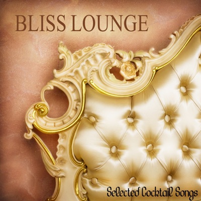 Bliss Lounge (Selected Cocktail Songs)