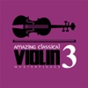 Amazing Classical Violin Masterpieces 3