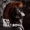 Silly Boy (Dave Aude Club Mix) - Eva Simons lyrics